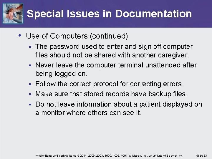 Special Issues in Documentation • Use of Computers (continued) § § § The password