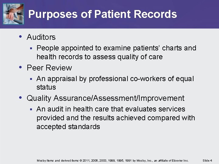 Purposes of Patient Records • Auditors § People appointed to examine patients’ charts and