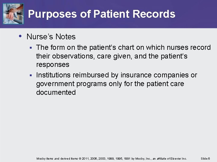 Purposes of Patient Records • Nurse’s Notes The form on the patient’s chart on