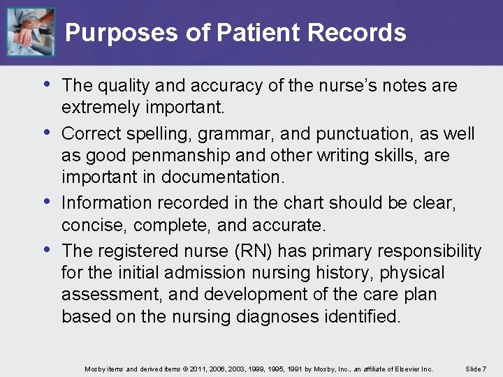 Purposes of Patient Records • The quality and accuracy of the nurse’s notes are