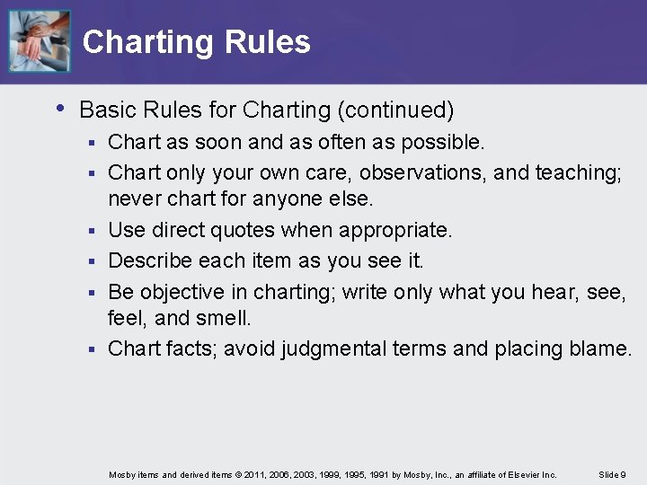 Charting Rules • Basic Rules for Charting (continued) § § § Chart as soon