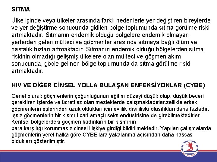 SITMA Ülke içinde veya ülkeler arasında farklı nedenlerle yer değiştiren bireylerde ve yer değiştirme