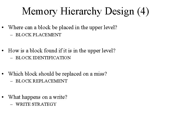 Memory Hierarchy Design (4) • Where can a block be placed in the upper