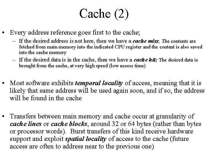 Cache (2) • Every address reference goes first to the cache; – If the