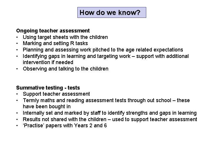 How do we know? Ongoing teacher assessment • Using target sheets with the children