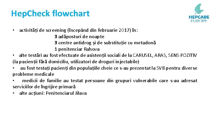 Hep. Check flowchart • activități de screening (ȋncepând din februarie 2017) ȋn: 3 adăposturi