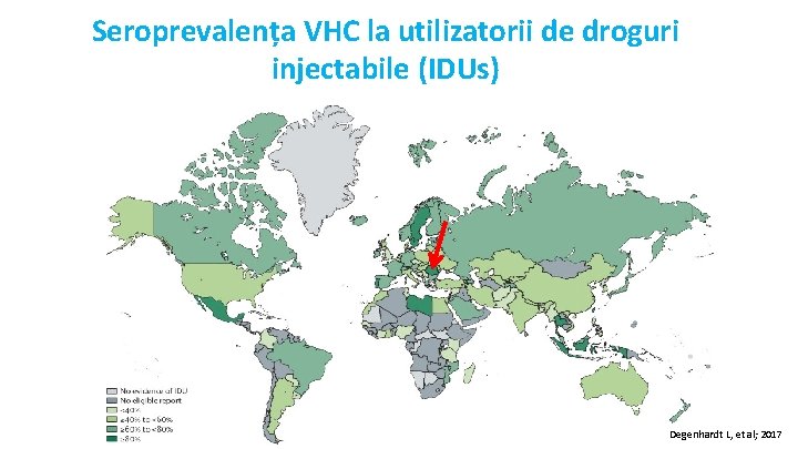 Seroprevalența VHC la utilizatorii de droguri injectabile (IDUs) Degenhardt L, et al; 2017 