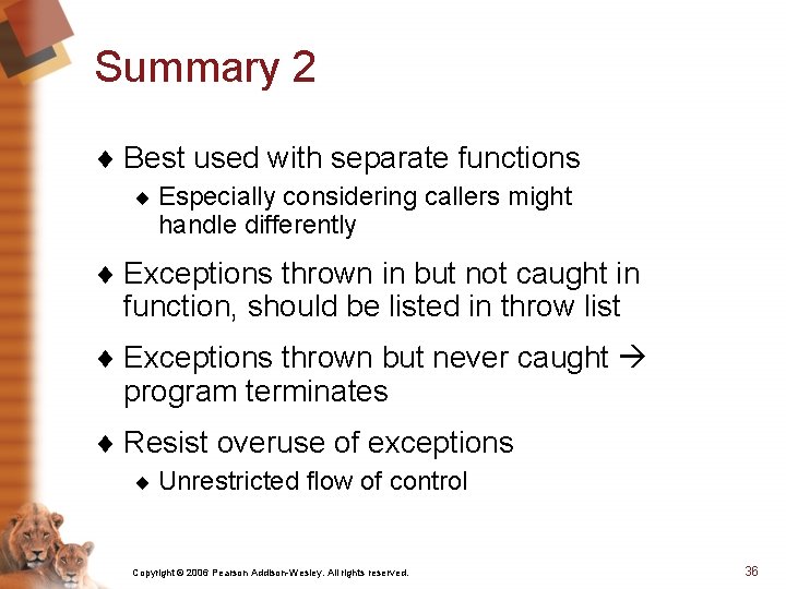 Summary 2 ¨ Best used with separate functions ¨ Especially considering callers might handle Summary 2 ¨ Best used with separate functions ¨ Especially considering callers might handle
