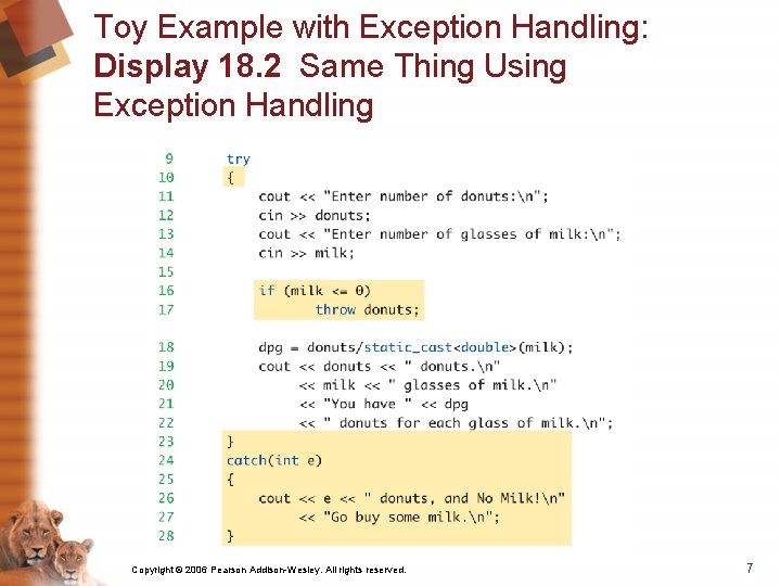 Toy Example with Exception Handling: Display 18. 2 Same Thing Using Exception Handling Copyright