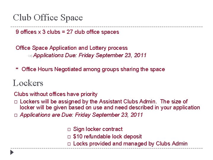 Club Office Space 9 offices x 3 clubs = 27 club office spaces Office