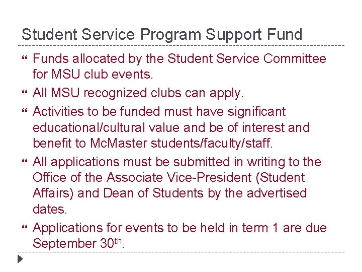 Student Service Program Support Fund Funds allocated by the Student Service Committee for MSU