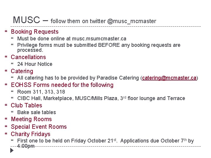 MUSC – follow them on twitter @musc_mcmaster Booking Requests Cancellations Room 311, 313, 318