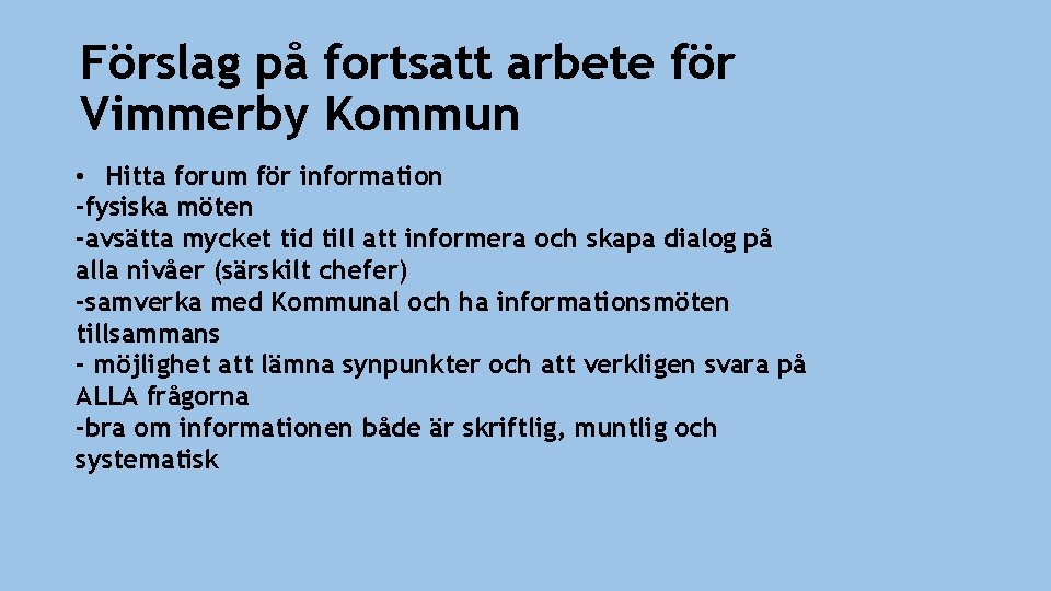 Förslag på fortsatt arbete för Vimmerby Kommun • Hitta forum för information -fysiska möten