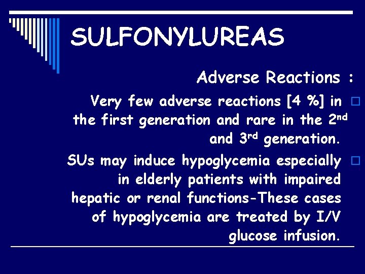 SULFONYLUREAS Adverse Reactions : Very few adverse reactions [4 %] in o the first