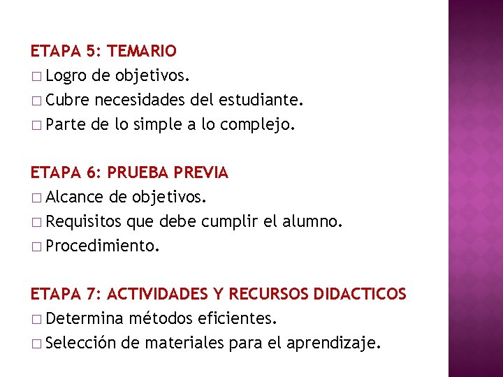 ETAPA 5: TEMARIO � Logro de objetivos. � Cubre necesidades del estudiante. � Parte