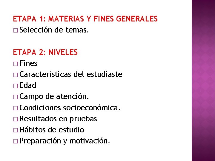 ETAPA 1: MATERIAS Y FINES GENERALES � Selección de temas. ETAPA 2: NIVELES �