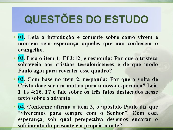 QUESTÕES DO ESTUDO • 01. Leia a introdução e comente sobre como vivem e