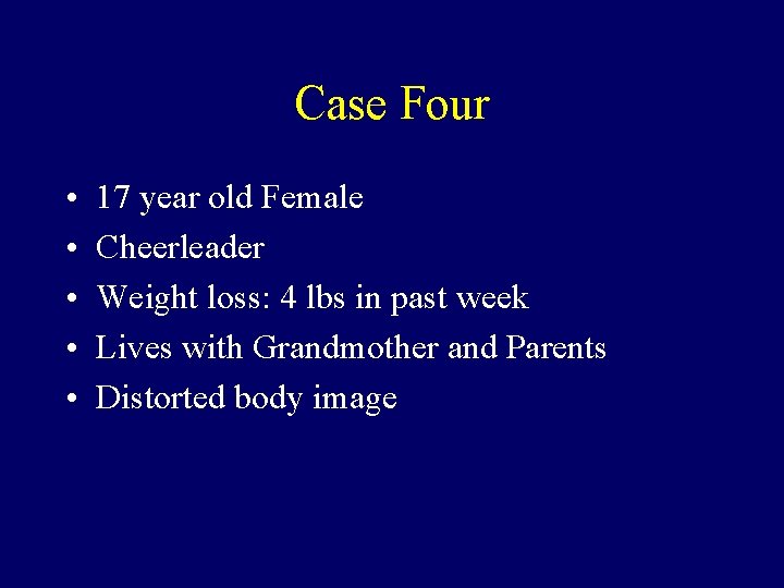 Case Four • • • 17 year old Female Cheerleader Weight loss: 4 lbs