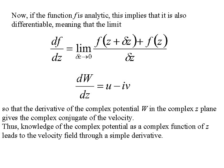 Now, if the function f is analytic, this implies that it is also differentiable,