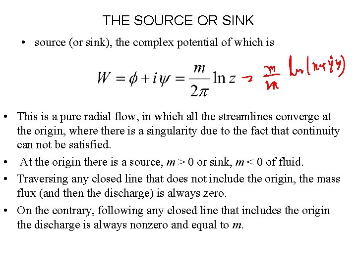 THE SOURCE OR SINK • source (or sink), the complex potential of which is