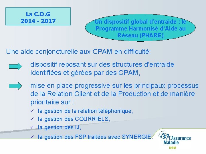 La C. O. G 2014 - 2017 Un dispositif global d’entraide : le Programme