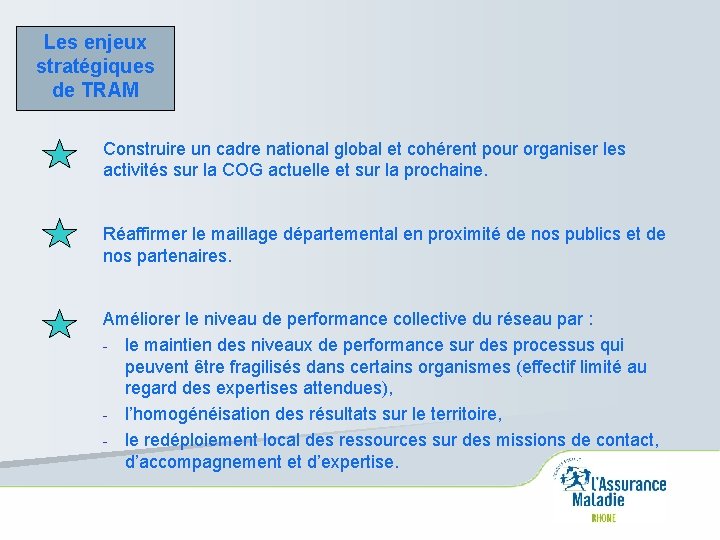 Les enjeux stratégiques de TRAM Construire un cadre national global et cohérent pour organiser