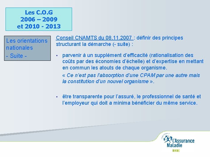 Les C. O. G 2006 – 2009 et 2010 - 2013 Les orientations nationales