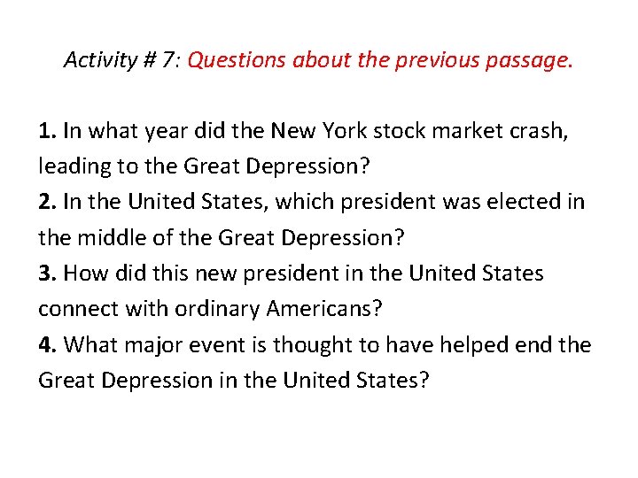 Activity # 7: Questions about the previous passage. 1. In what year did the