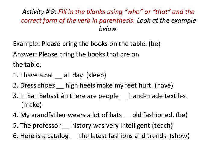 Activity # 9: Fill in the blanks using “who” or “that” and the correct