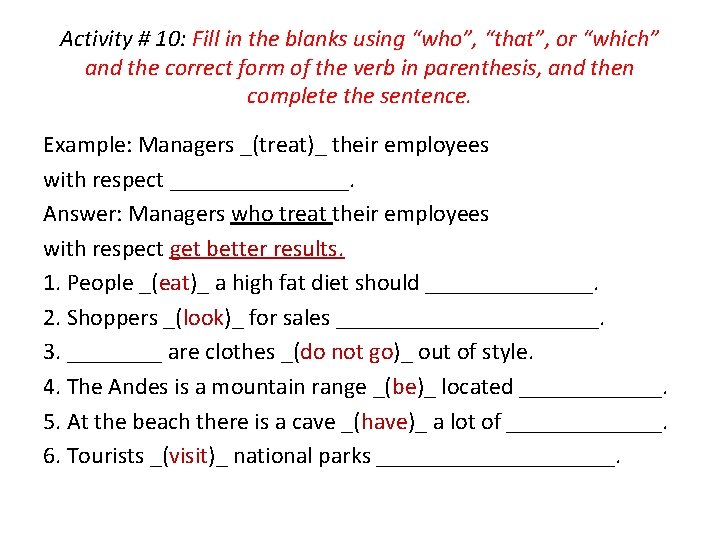 Activity # 10: Fill in the blanks using “who”, “that”, or “which” and the