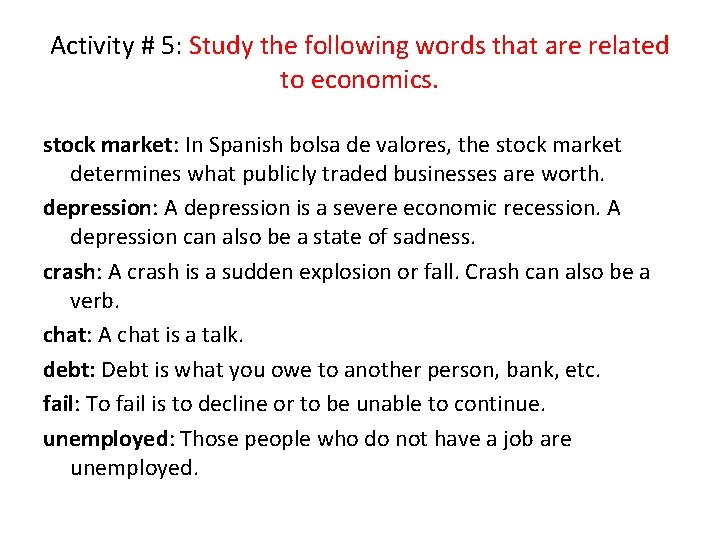 Activity # 5: Study the following words that are related to economics. stock market: