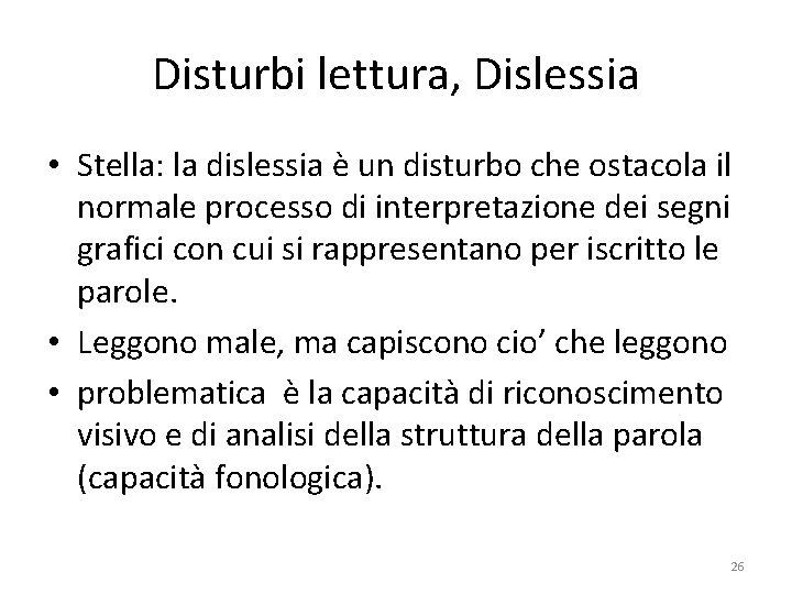 Disturbi lettura, Dislessia • Stella: la dislessia è un disturbo che ostacola il normale