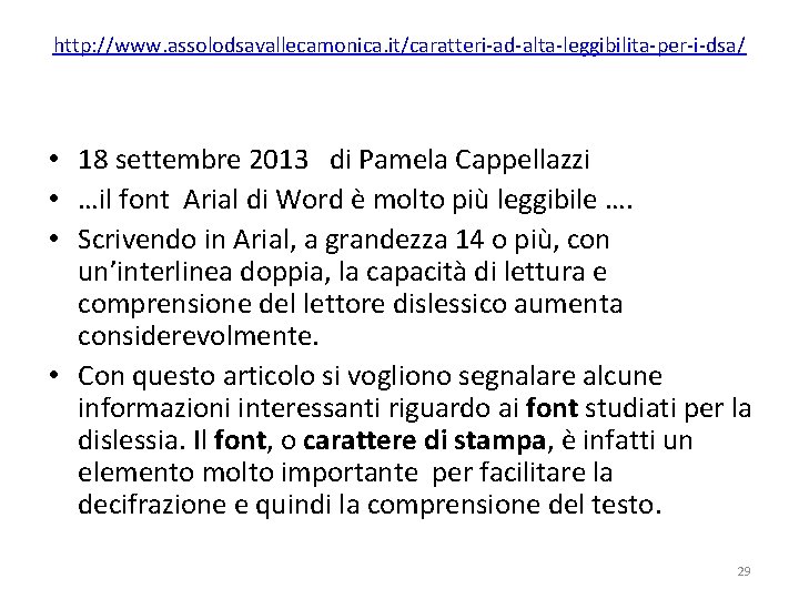 http: //www. assolodsavallecamonica. it/caratteri-ad-alta-leggibilita-per-i-dsa/ • 18 settembre 2013 di Pamela Cappellazzi • …il font