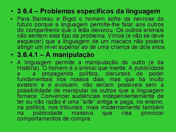  • 3. 6. 4 – Problemas específicos da linguagem • Para Barreau e