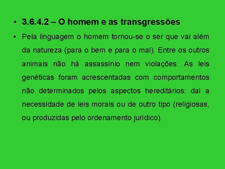  • 3. 6. 4. 2 – O homem e as transgressões • Pela