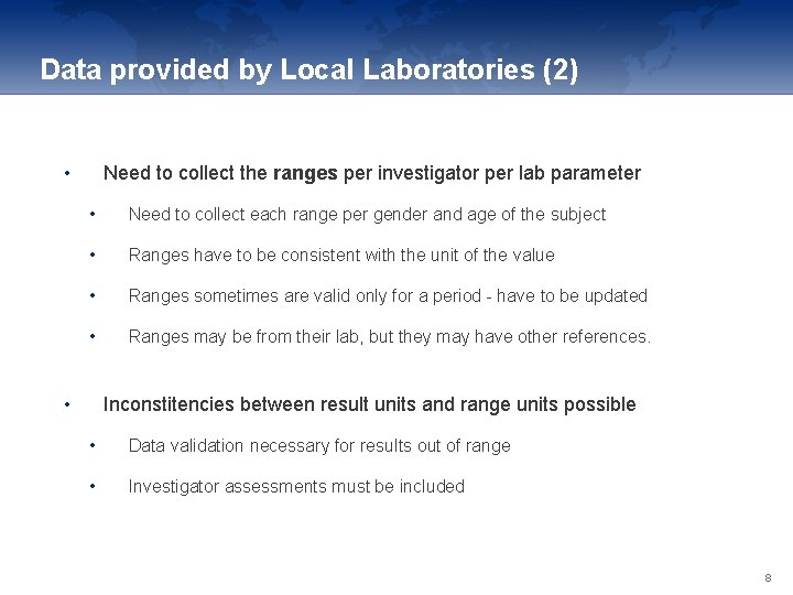 Data provided by Local Laboratories (2) • Need to collect the ranges per investigator