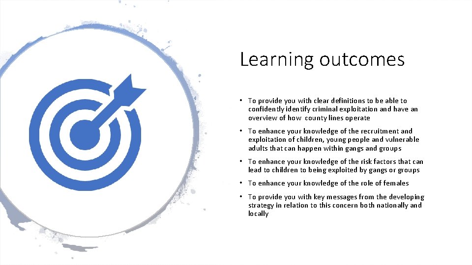 Learning outcomes • To provide you with clear definitions to be able to confidently