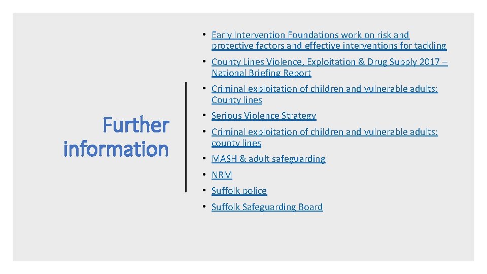  • Early Intervention Foundations work on risk and protective factors and effective interventions