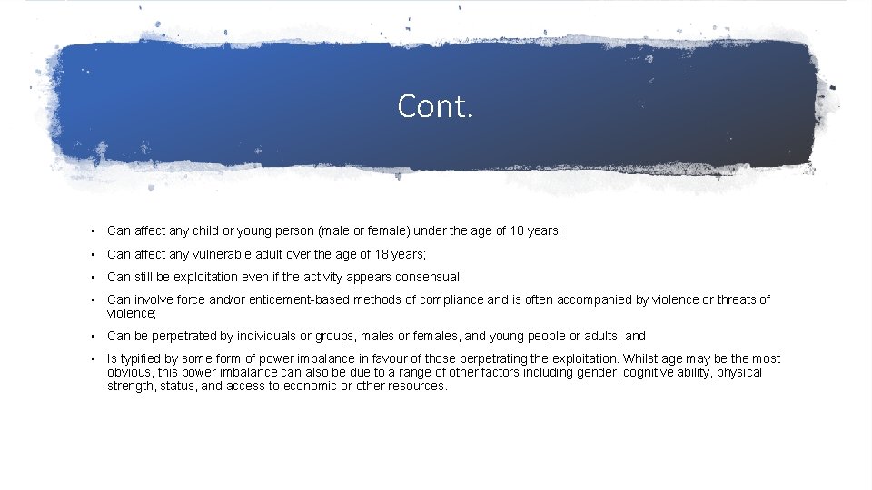 Cont. • Can affect any child or young person (male or female) under the