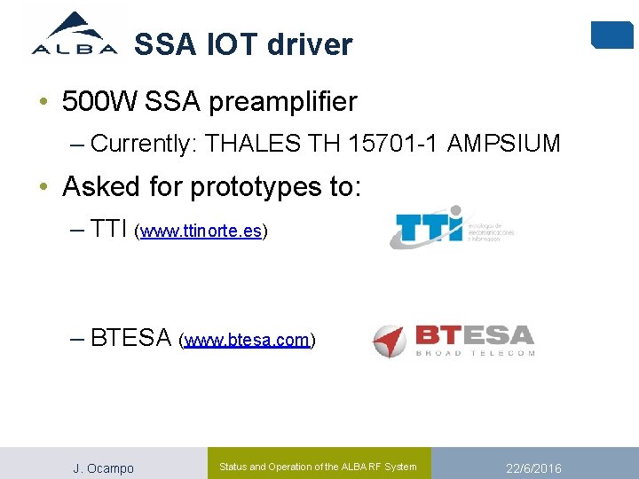 SSA IOT driver • 500 W SSA preamplifier – Currently: THALES TH 15701 -1