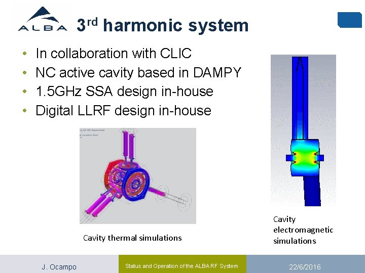 3 rd harmonic system • • In collaboration with CLIC NC active cavity based