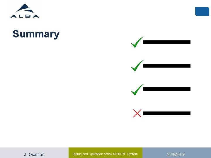 Summary J. Ocampo Status and Operation of the ALBA RF System 22/6/2016 