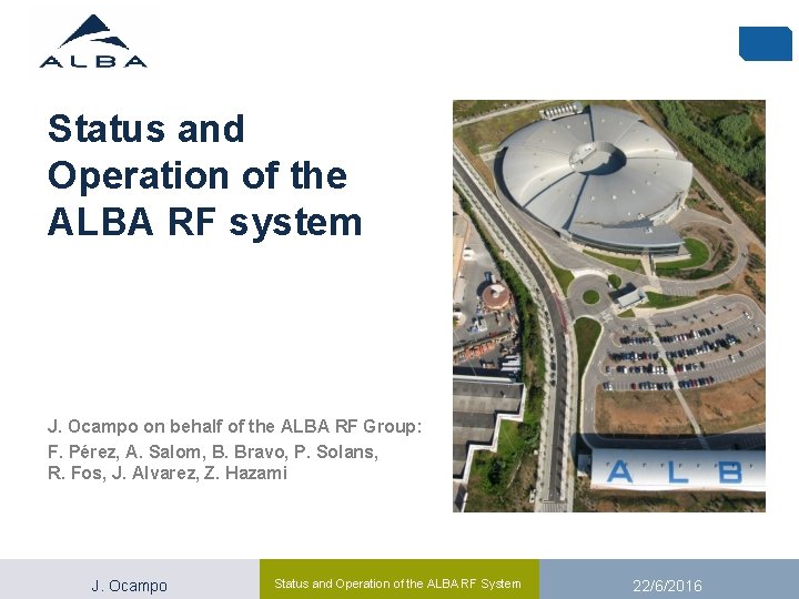 Status and Operation of the ALBA RF system J. Ocampo on behalf of the