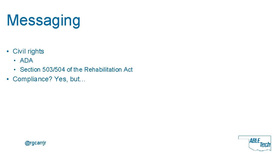 Messaging • Civil rights • ADA • Section 503/504 of the Rehabilitation Act •