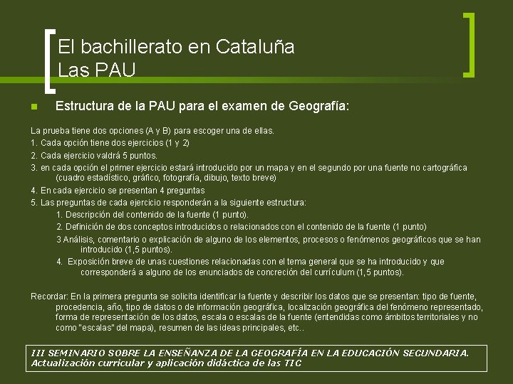 El bachillerato en Cataluña Las PAU n Estructura de la PAU para el examen