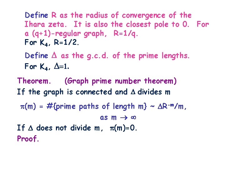 Define R as the radius of convergence of the Ihara zeta. It is also