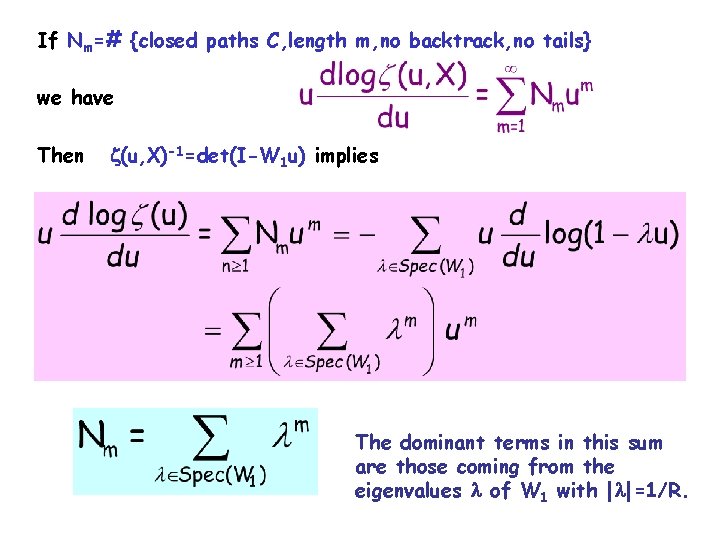 If Nm=# {closed paths C, length m, no backtrack, no tails} we have Then