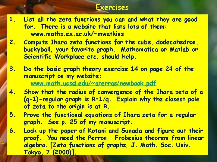 Exercises 1. 2. 3. 4. 5. 6. List all the zeta functions you can