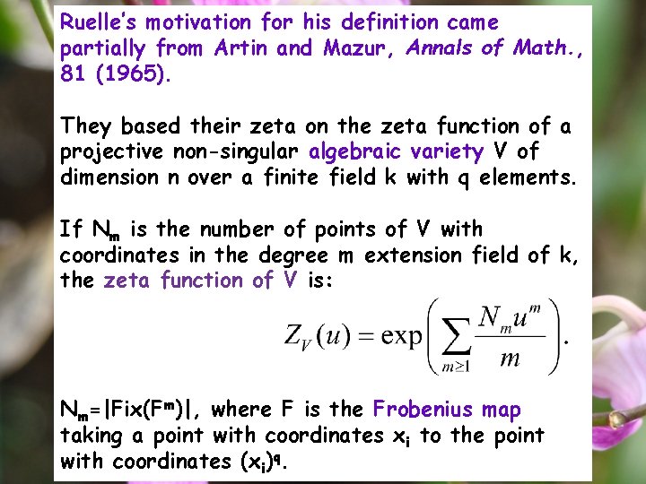 Ruelle’s motivation for his definition came partially from Artin and Mazur, Annals of Math.