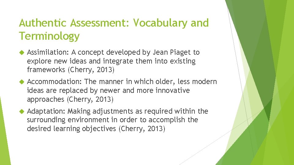 Authentic Assessment: Vocabulary and Terminology Assimilation: A concept developed by Jean Piaget to explore